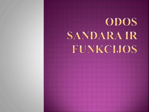 Odos Sandara Ir Funkcijos Skaidrės Mokslobaze Lt