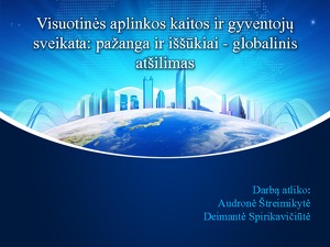 Visuotinės Aplinkos Kaitos Ir Gyventojų Sveikata Pazanga Ir Issukiai Globalinis Atsilimas Mokslobaze Lt