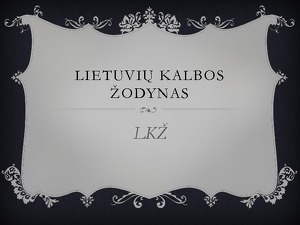 Lietuvių Kalbos žodynas LKŽ - Mokslobaze.lt