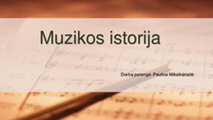 Muzikos Istorija Opera - Mokslobaze.lt