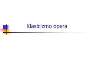 Klasicizmo Opera - Mokslobaze.lt