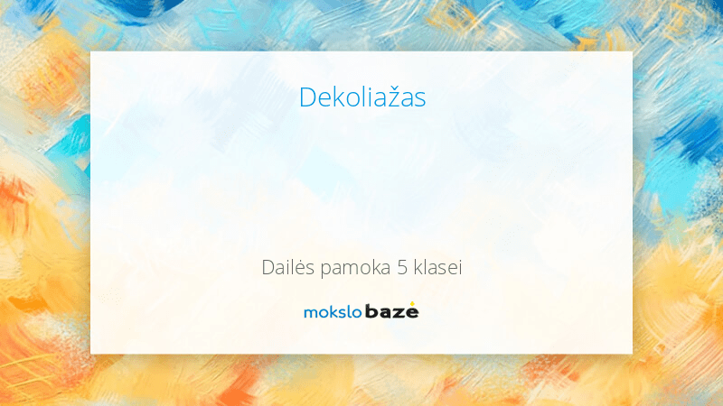 Dekoliažas - Pamokos - Mokslobaze.lt